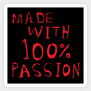 made with 100% passion Magnet